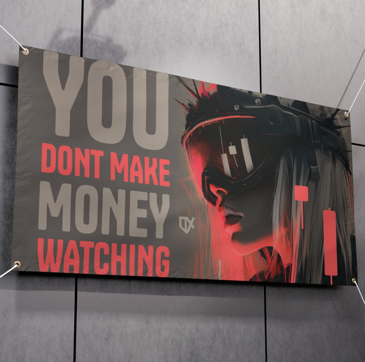 YOU DONT MAKE MONEY WATCHING XL DECOR BANNER 50/50