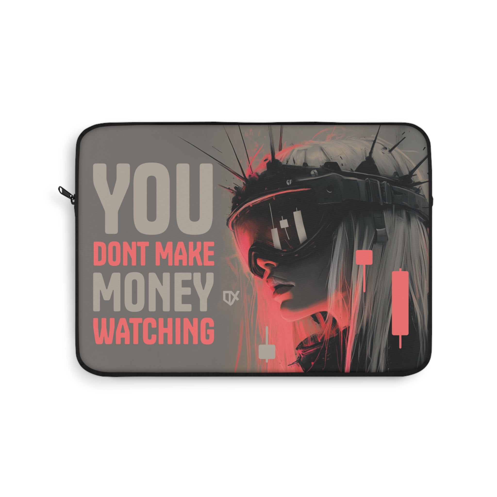 YOU DONT MAKE MONEY WATCHING LAPTOP TRAVEL CASE SLEEVE 100/100