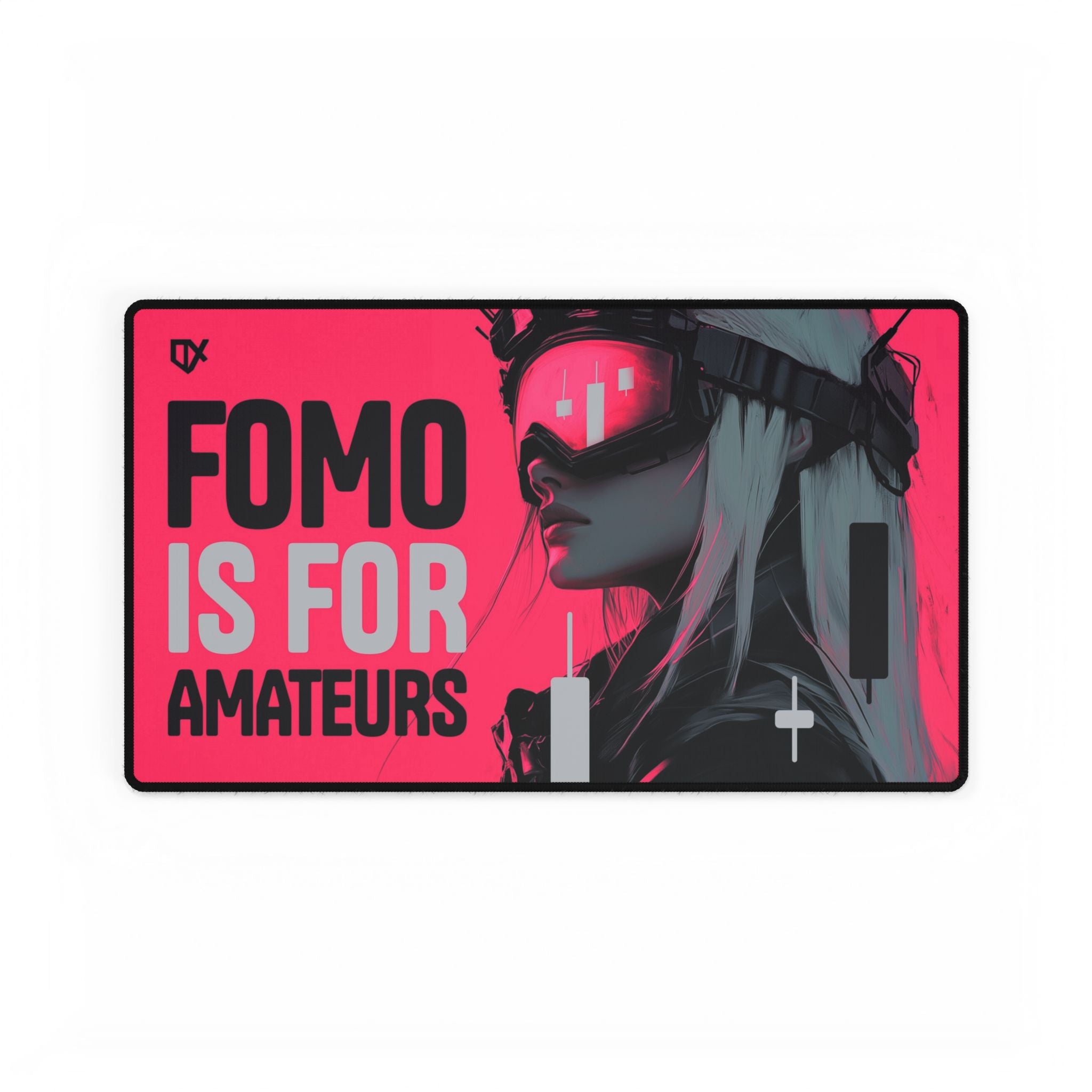 FOMO IS FOR AMATEURS LUXURY DESK MAT PRINT 100/100