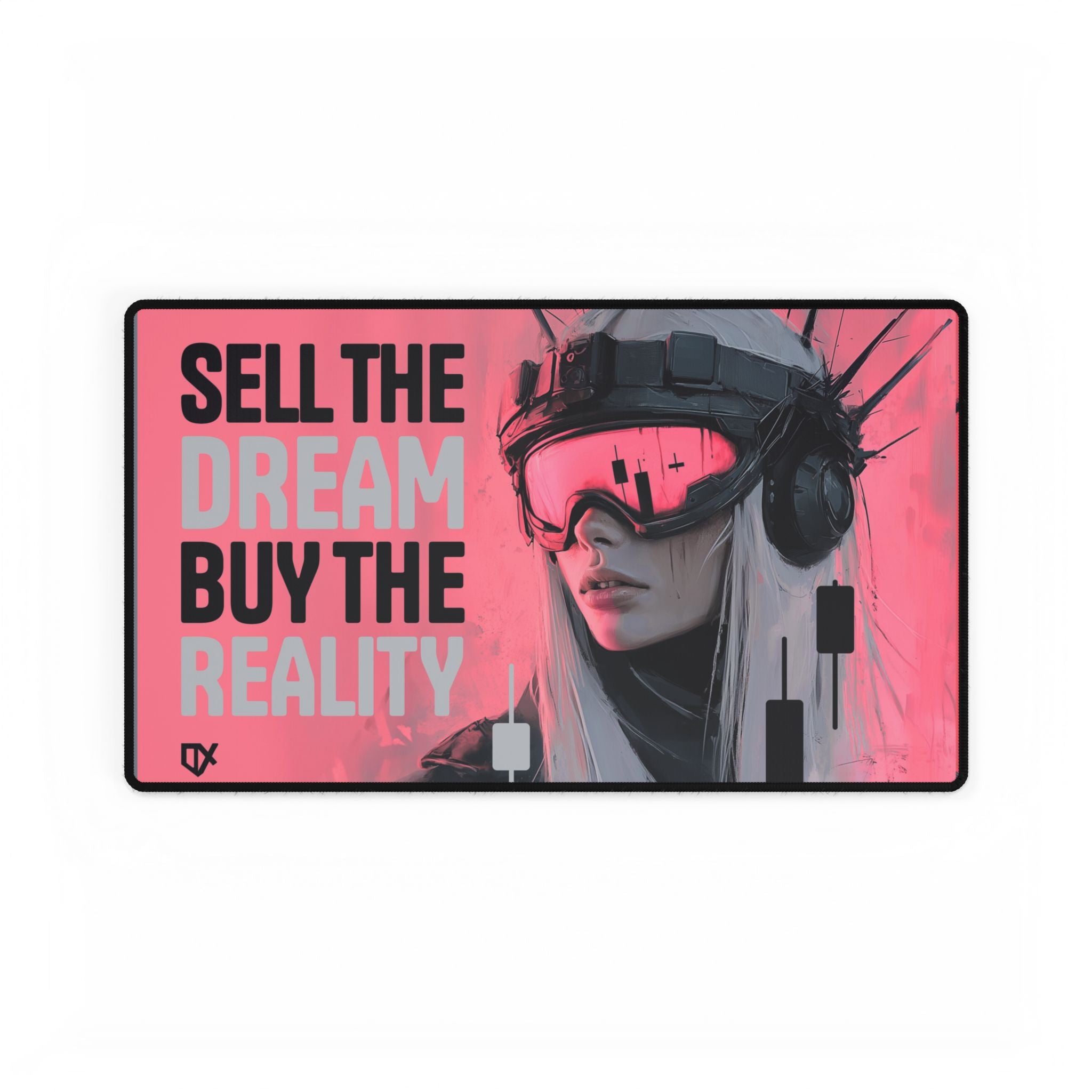 SELL THE DREAM BUY THE REALITY LUXURY DESK MAT PRINT 100/100