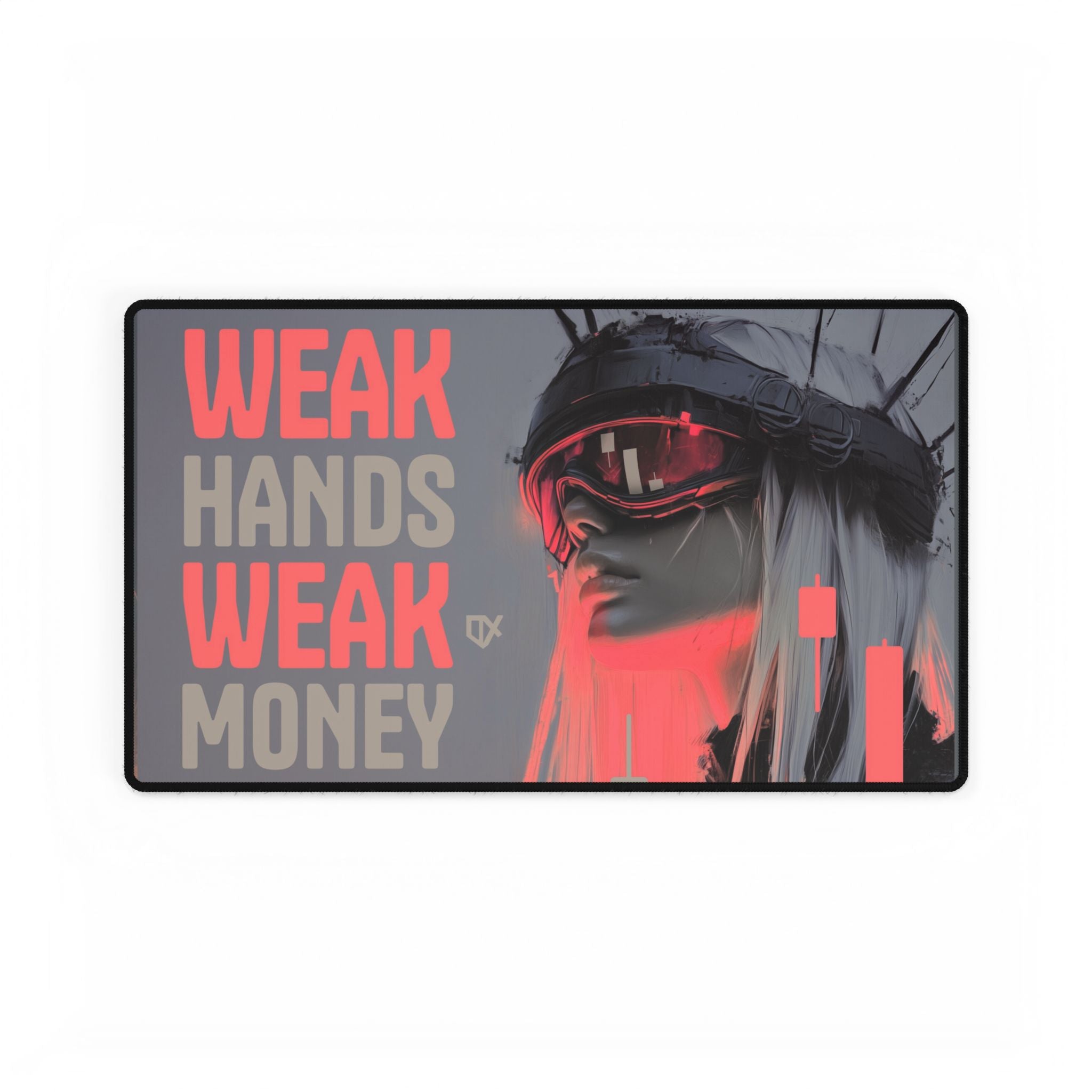 WEAK HANDS WEAK MONEY LUXURY DESK MAT PRINT 100/100