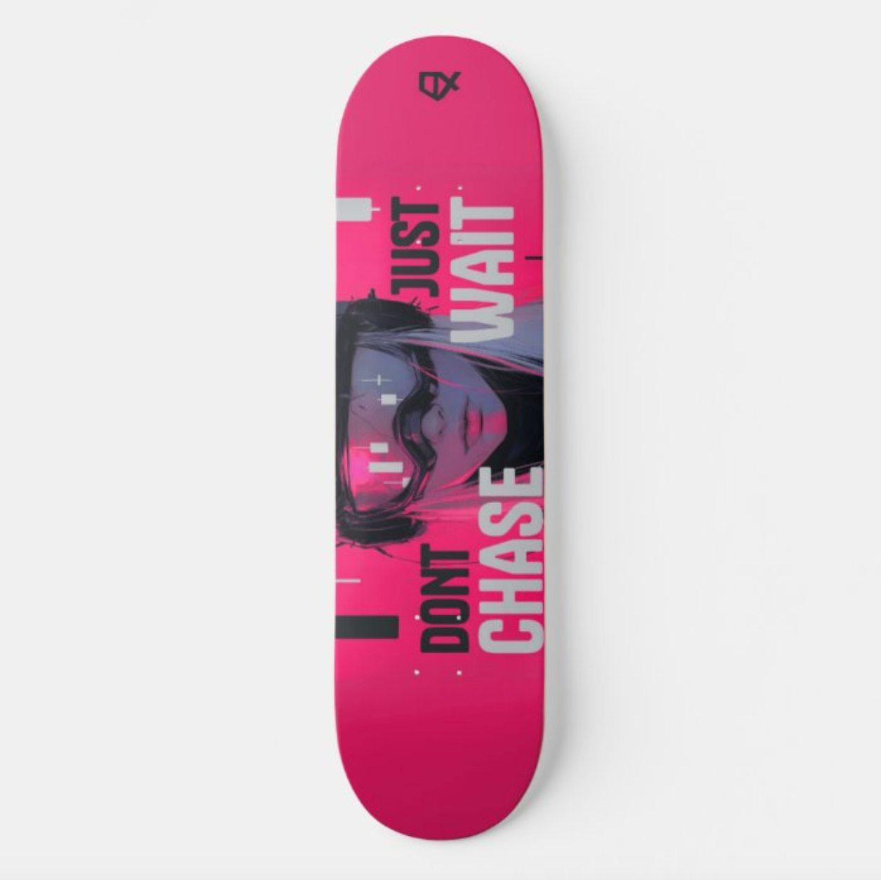 DONT CHASE JUST WAIT SKATEBOARD WALL ART 100/100