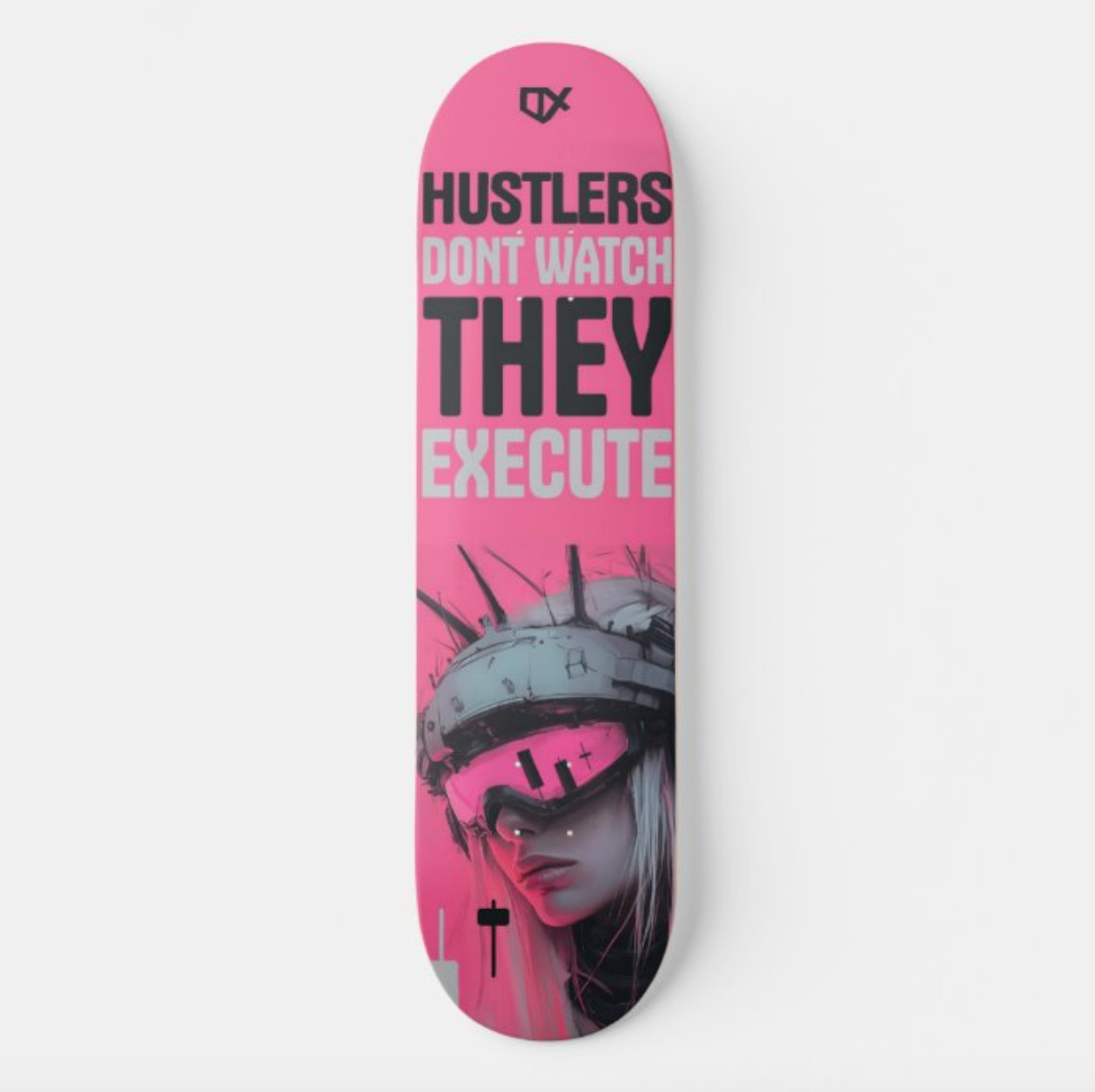HUSTLERS DONT WATCH THEY EXECUTE SKATEBOARD WALL ART 100/100