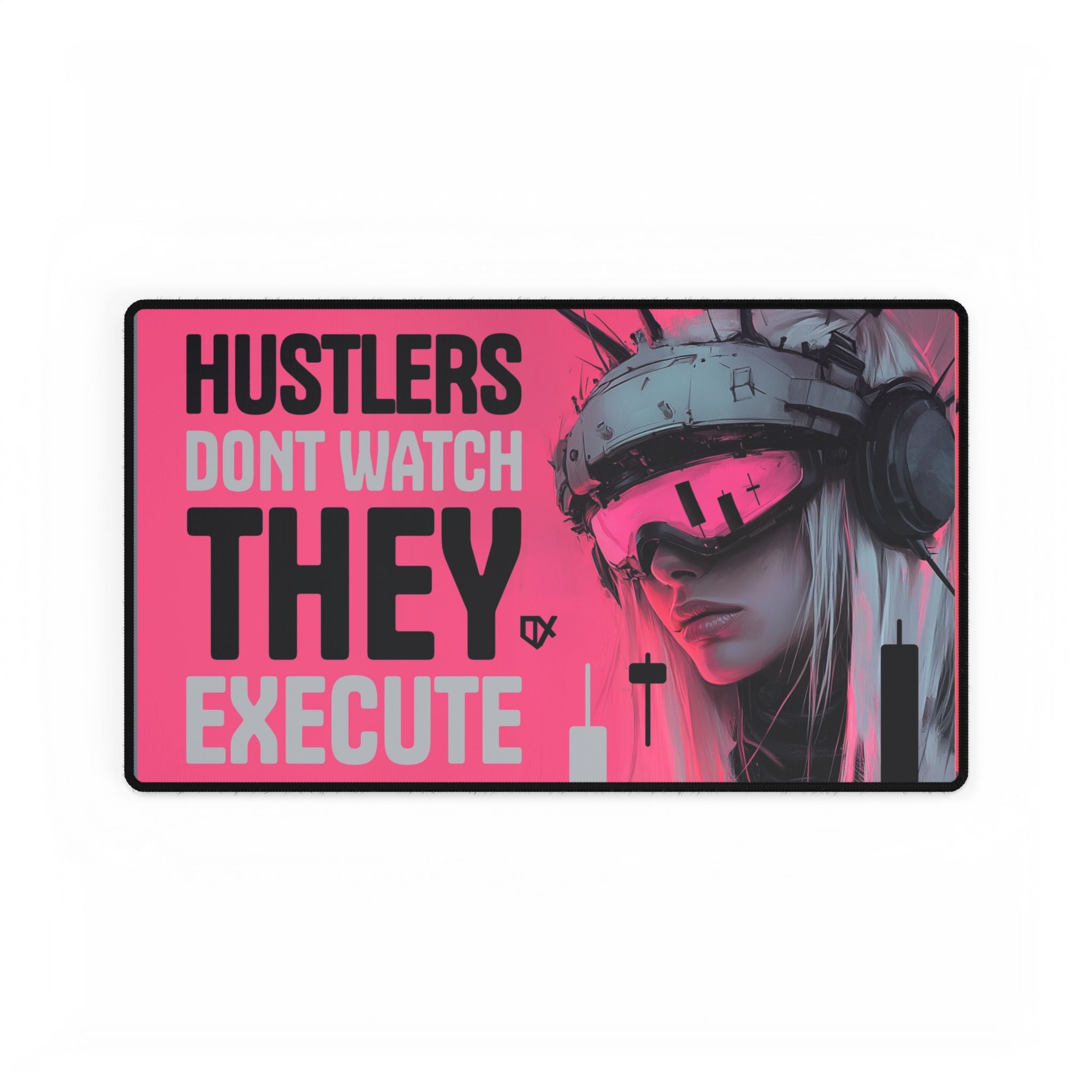 HUSTLERS DONT WATCH THEY EXECUTE LUXURY DESK MAT PRINT 100/100